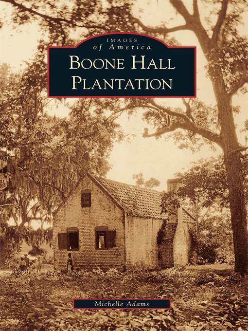 Title details for Boone Hall Plantation by Michelle Adams - Available